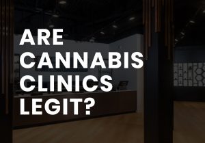 are cannabis clinics legit?